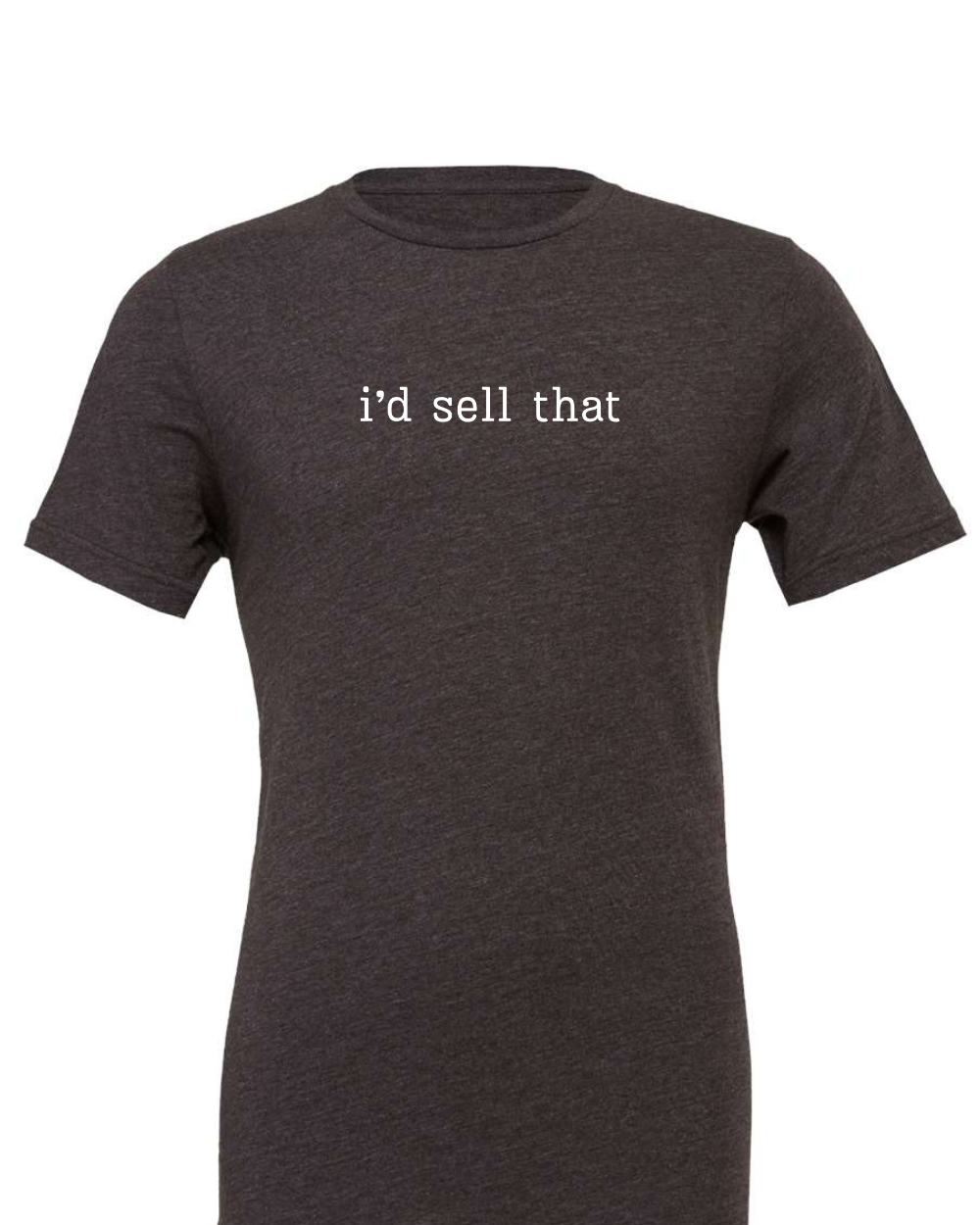 i'd sell that Tees