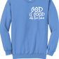 God Is Good | Sweatshirt