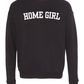 Home Girl Sweatshirt