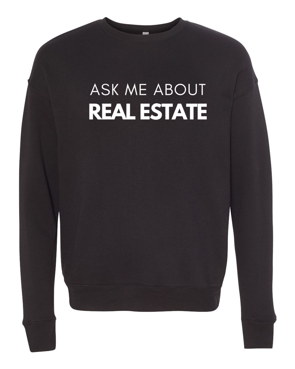 Ask Me About Real Estate Sweatshirt