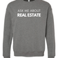 Ask Me About Real Estate Sweatshirt