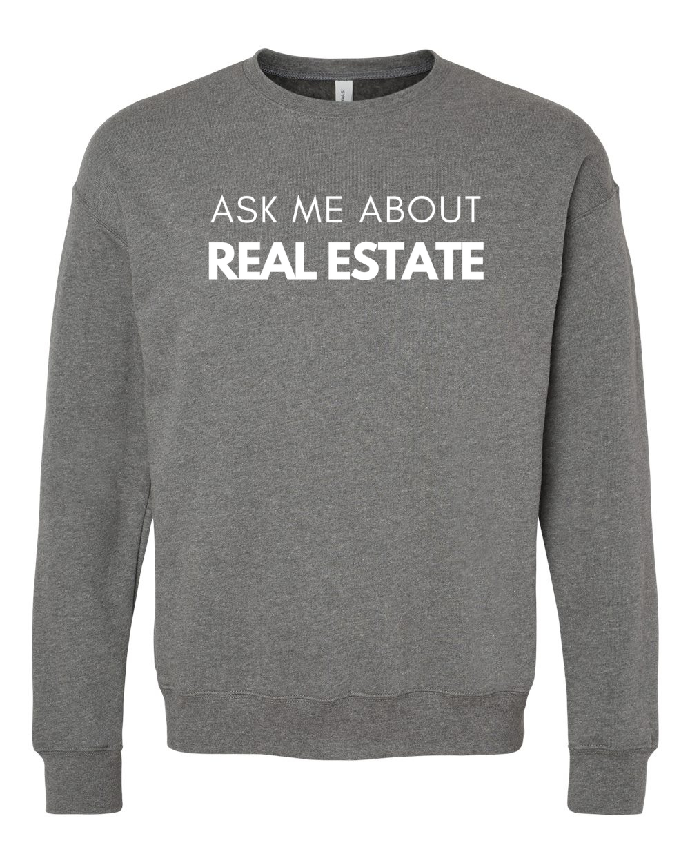 Ask Me About Real Estate Sweatshirt