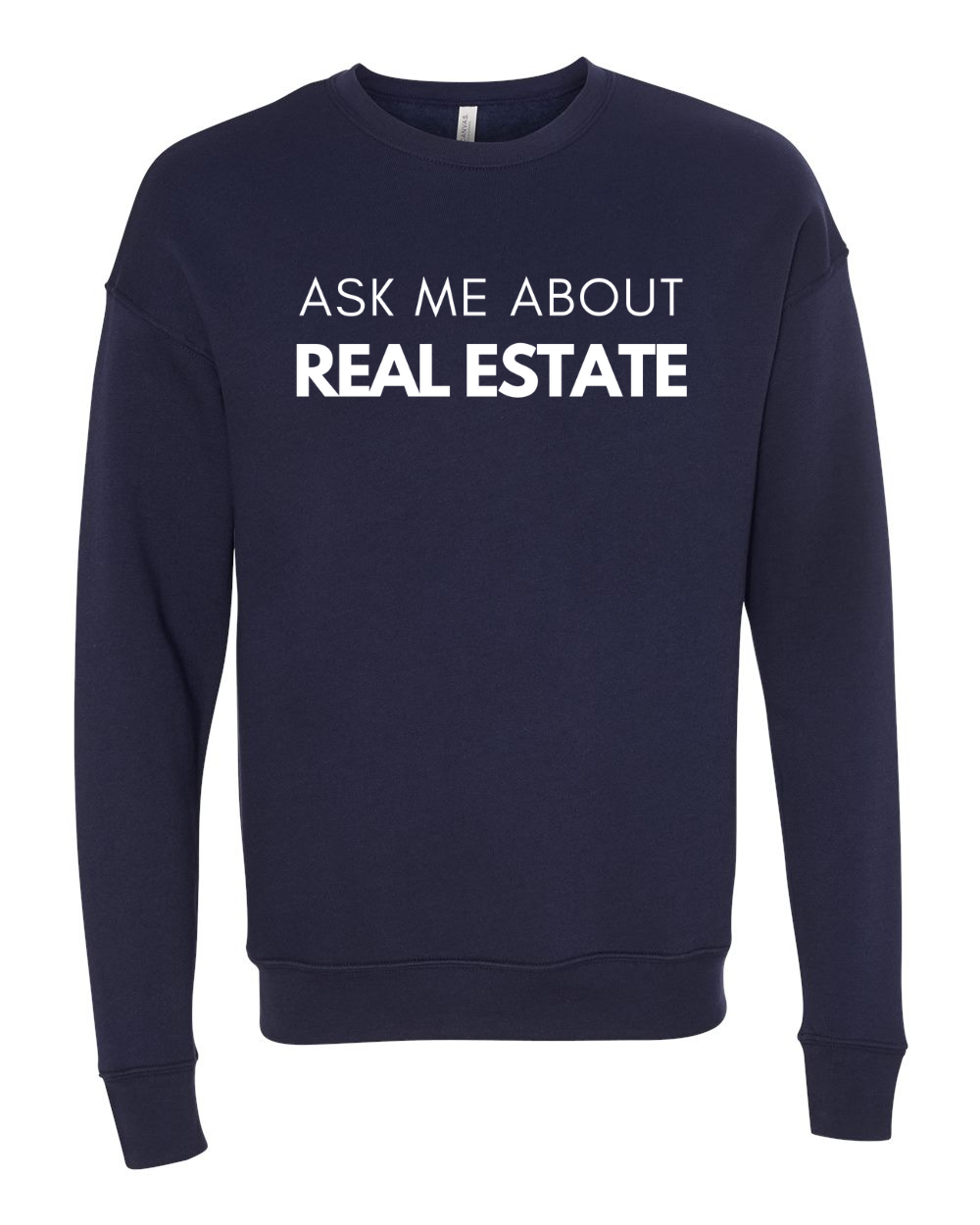 Ask Me About Real Estate Sweatshirt