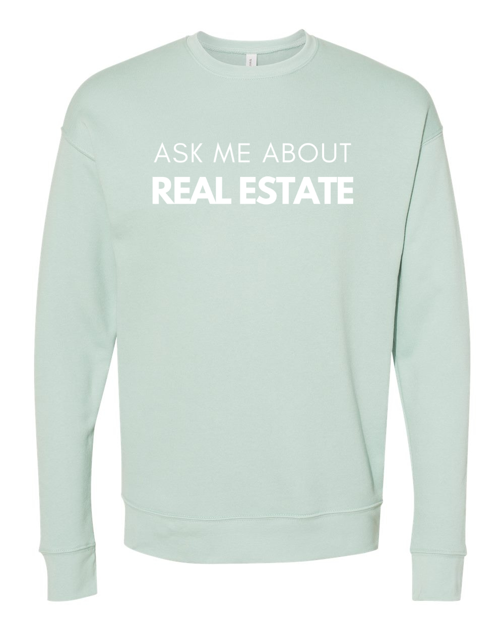 Ask Me About Real Estate Sweatshirt