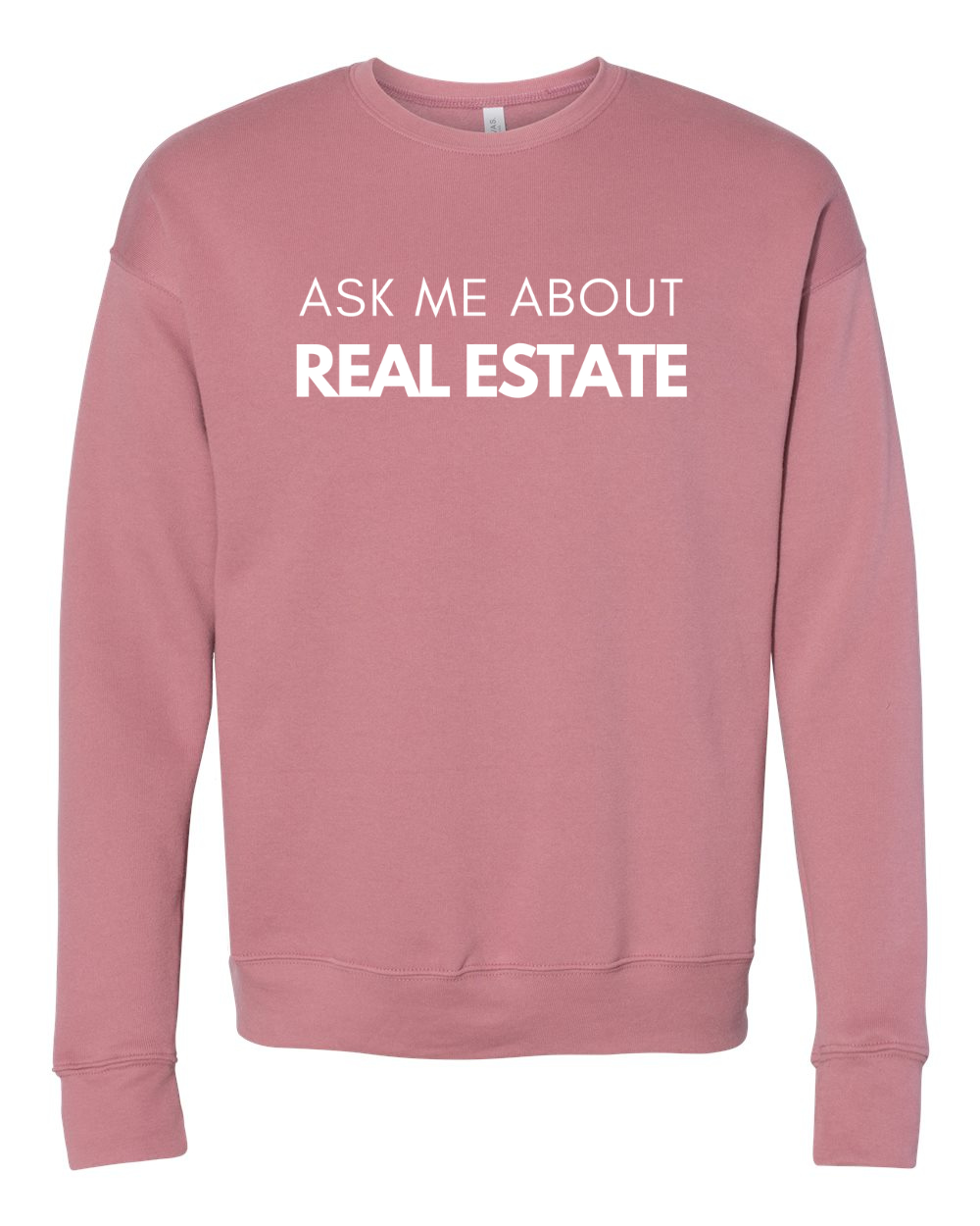 Ask Me About Real Estate Sweatshirt