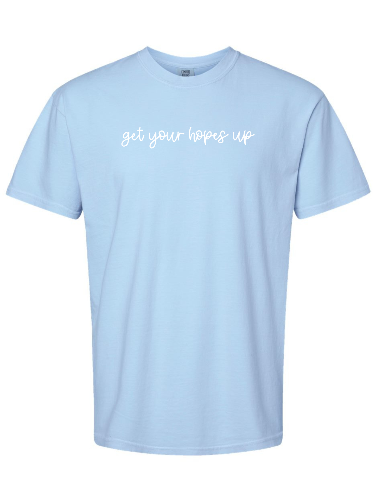 Get Your Hopes Up | Tee